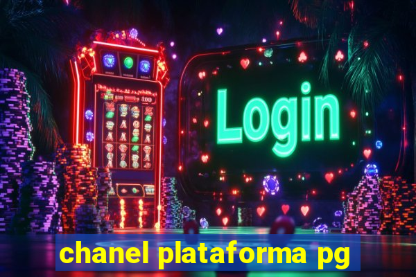 chanel plataforma pg